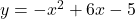 y = - x^2+6x-5