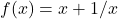 f(x)=x+1/x